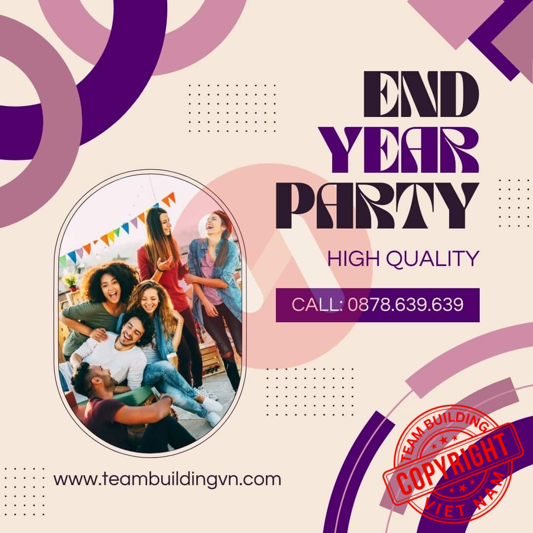 Tổ Chức Tiệc Tất Niên, Tổ Chức Year End Party, Year End Party 2024, Tiệc Tất Niên 2024