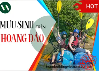 Mưu Sinh Trên Hoang Đảo, Team Building Rèn Luyện Kỹ Năng Mềm