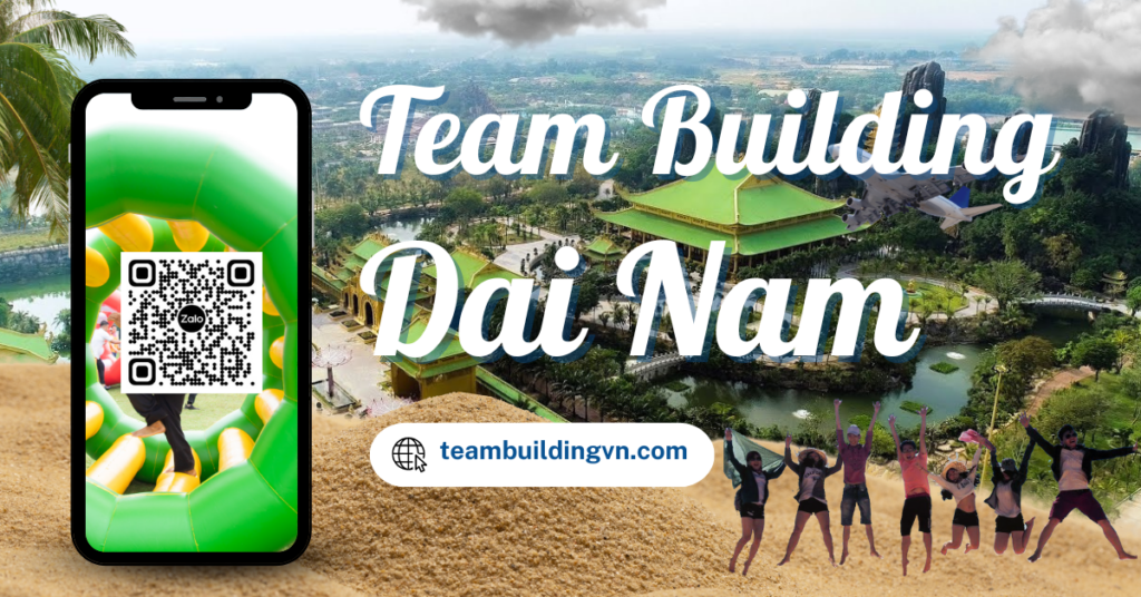Team Building Đại Nam 1 ngày, Tour Team Building Khu Du Lịch Đại Nam 1 Ngày, Team Building Đại Nam Văn Hiến, Tour Team Building Đại Nam