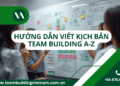 Hình ảnh một đội ngũ chuyên gia đang brainstorm và viết kịch bản team building sáng tạo trên bảng trắng, thể hiện quy trình chuyên nghiệp