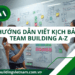 Hình ảnh một đội ngũ chuyên gia đang brainstorm và viết kịch bản team building sáng tạo trên bảng trắng, thể hiện quy trình chuyên nghiệp